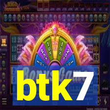 btk7