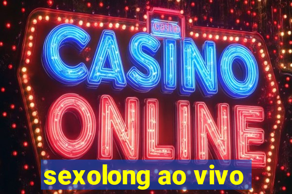 sexolong ao vivo