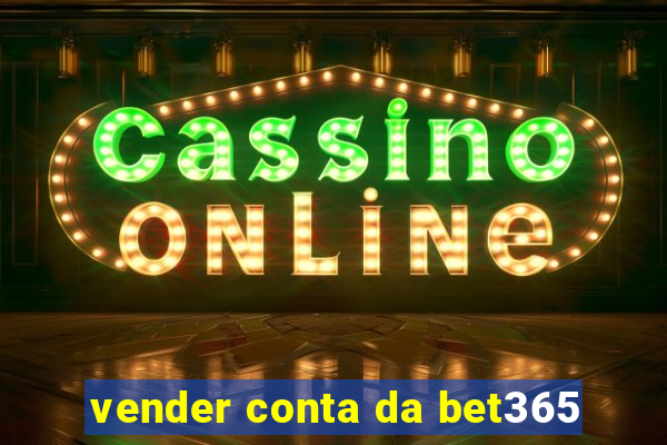 vender conta da bet365