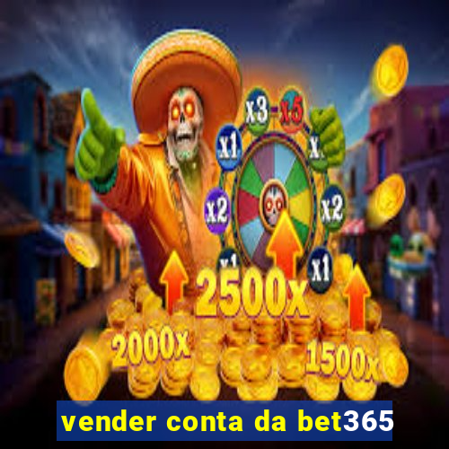 vender conta da bet365