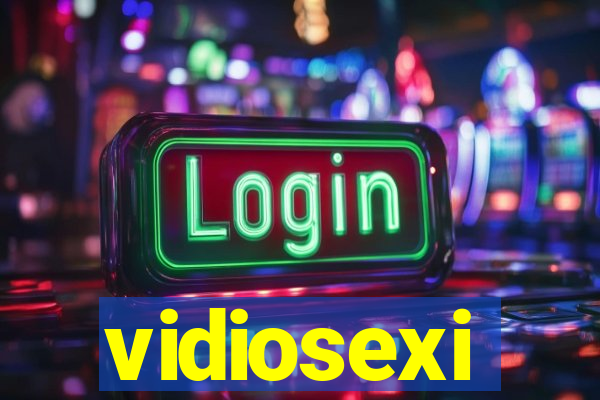 vidiosexi