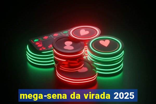 mega-sena da virada 2025