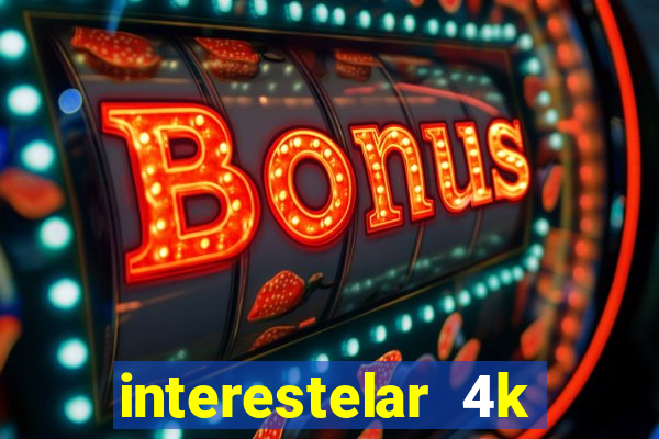 interestelar 4k dublado torrent