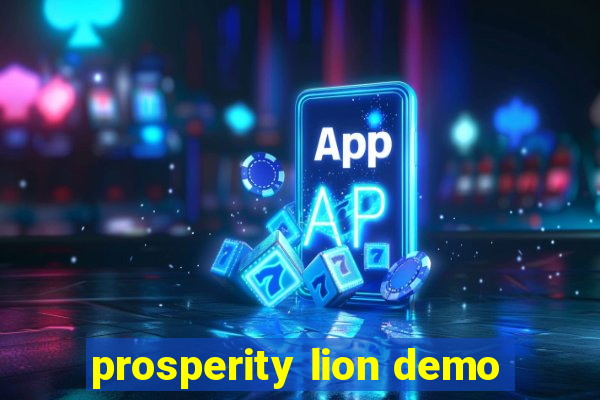 prosperity lion demo