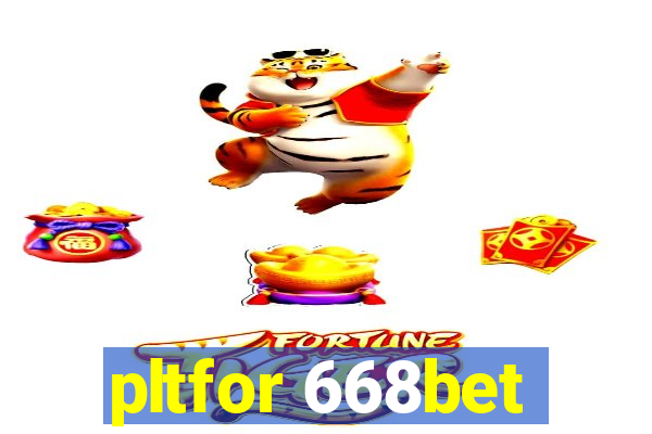 pltfor 668bet