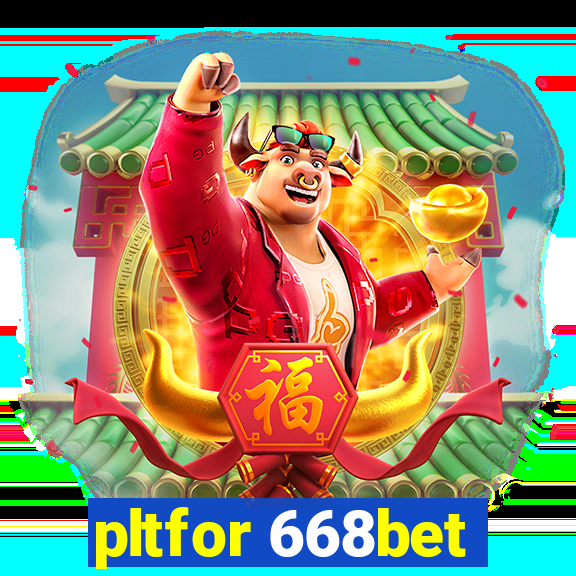 pltfor 668bet