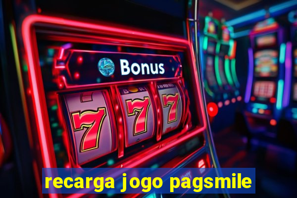 recarga jogo pagsmile