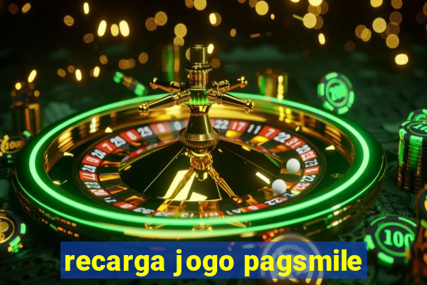 recarga jogo pagsmile