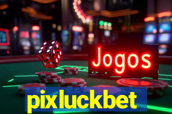 pixluckbet