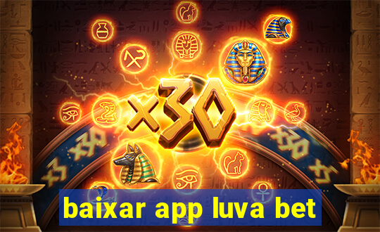 baixar app luva bet