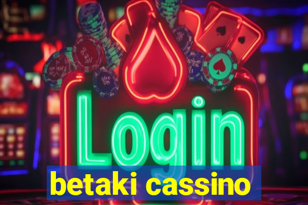 betaki cassino