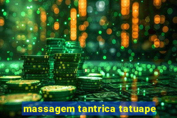 massagem tantrica tatuape