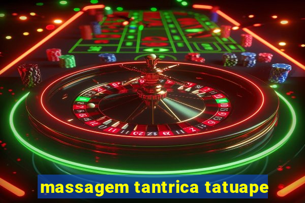 massagem tantrica tatuape