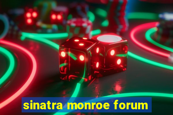 sinatra monroe forum