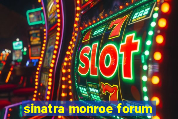 sinatra monroe forum