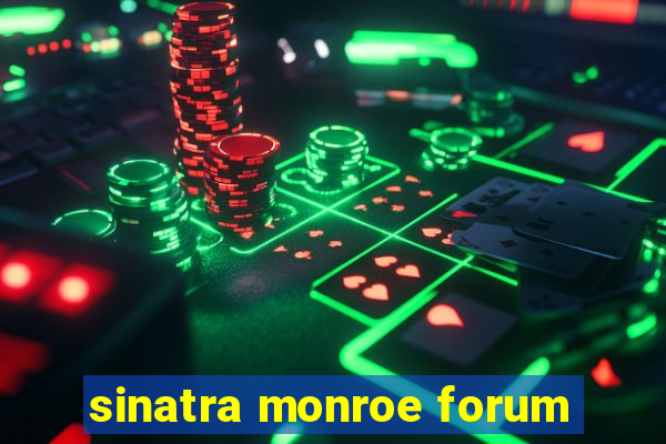 sinatra monroe forum