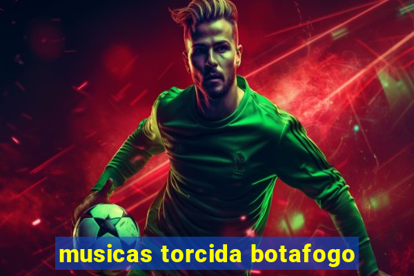 musicas torcida botafogo