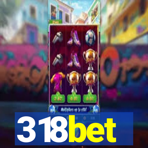 318bet