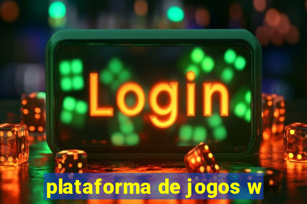 plataforma de jogos w