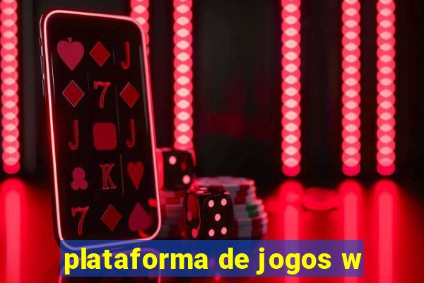 plataforma de jogos w