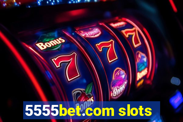 5555bet.com slots