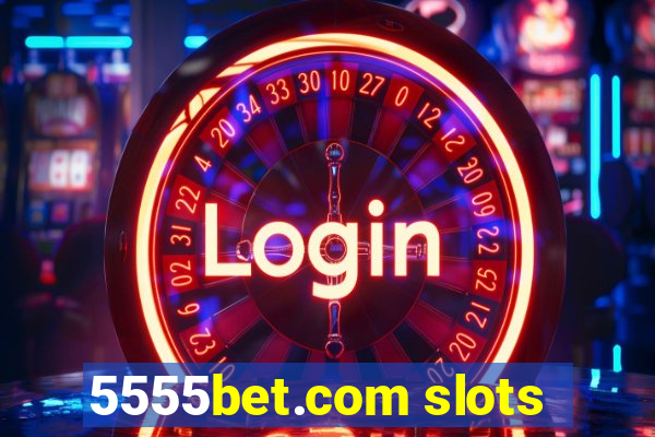 5555bet.com slots