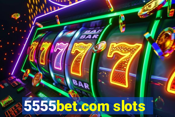 5555bet.com slots