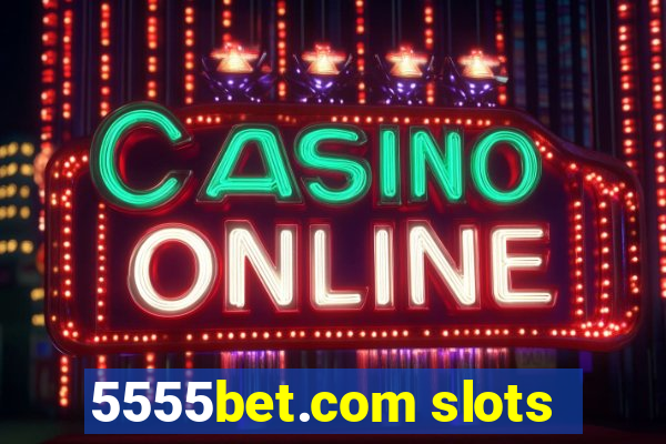 5555bet.com slots