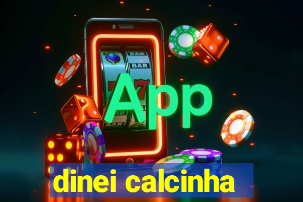 dinei calcinha