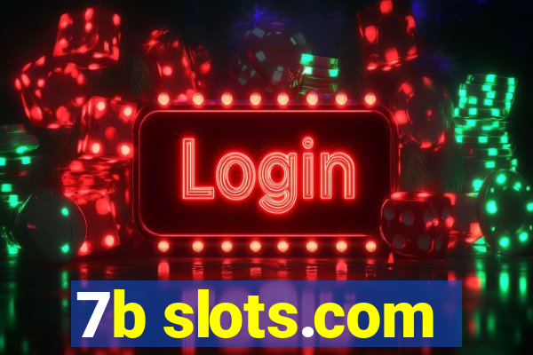 7b slots.com