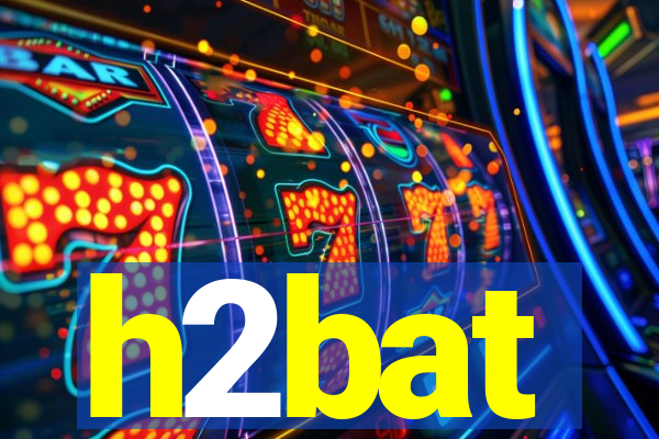 h2bat