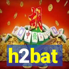 h2bat