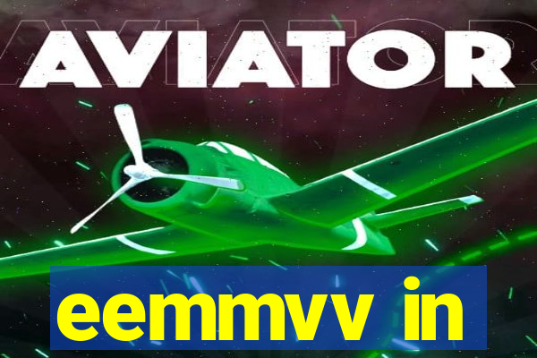 eemmvv in