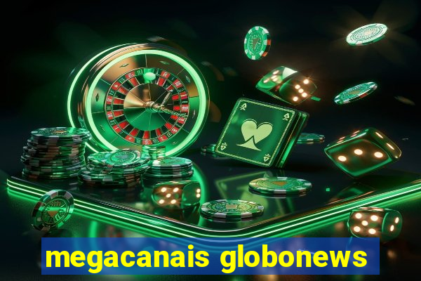 megacanais globonews