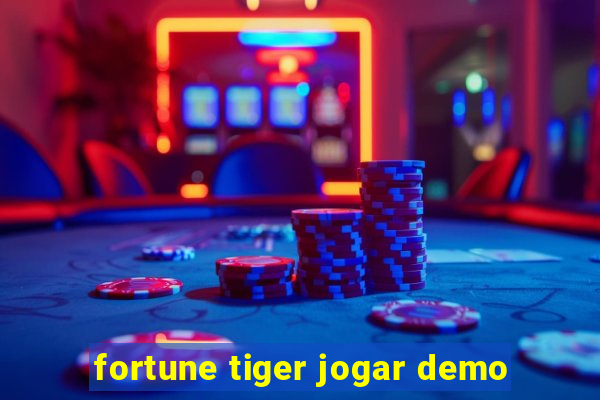 fortune tiger jogar demo