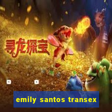 emily santos transex