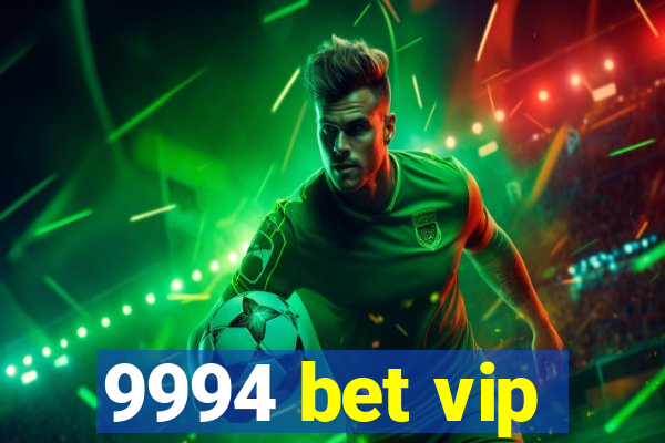 9994 bet vip