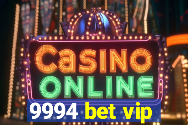 9994 bet vip