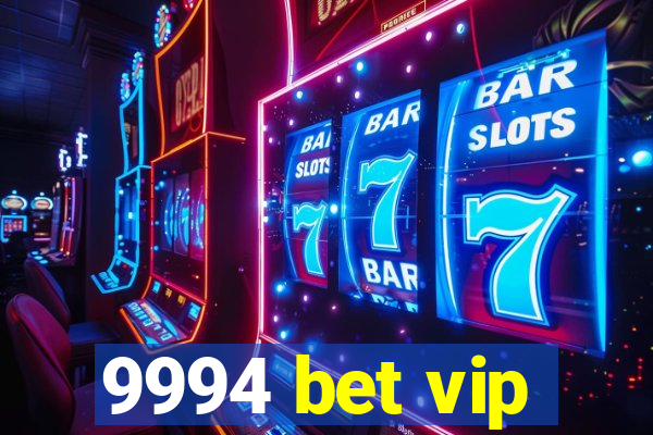 9994 bet vip