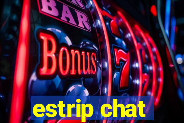 estrip chat