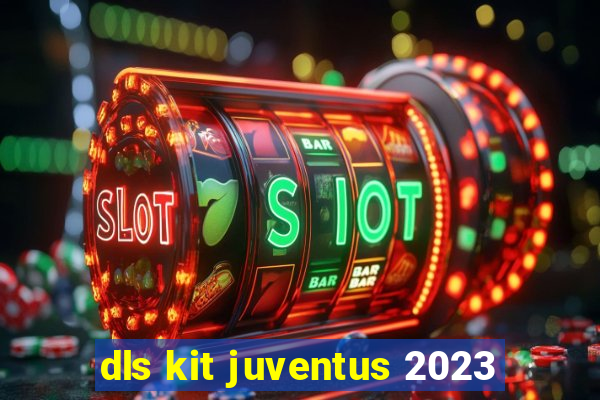 dls kit juventus 2023