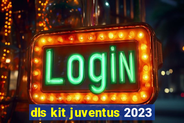 dls kit juventus 2023