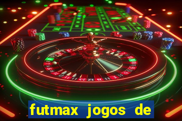 futmax jogos de hoje ao vivo