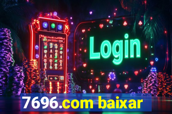 7696.com baixar