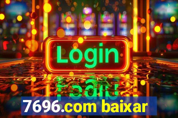 7696.com baixar