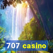 707 casino