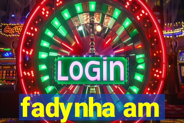 fadynha am