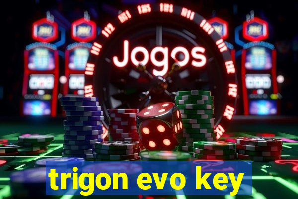 trigon evo key