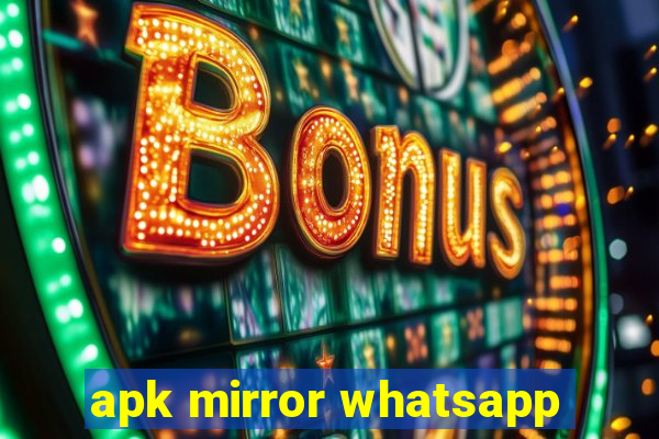 apk mirror whatsapp