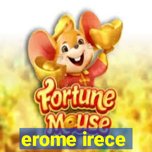 erome irece